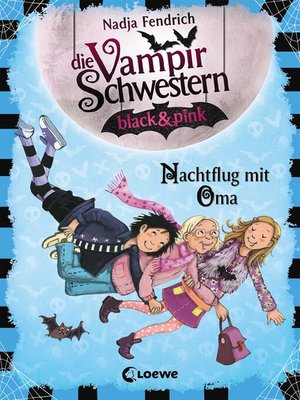 cover image of Die Vampirschwestern black & pink (Band 5)--Nachtflug mit Oma
